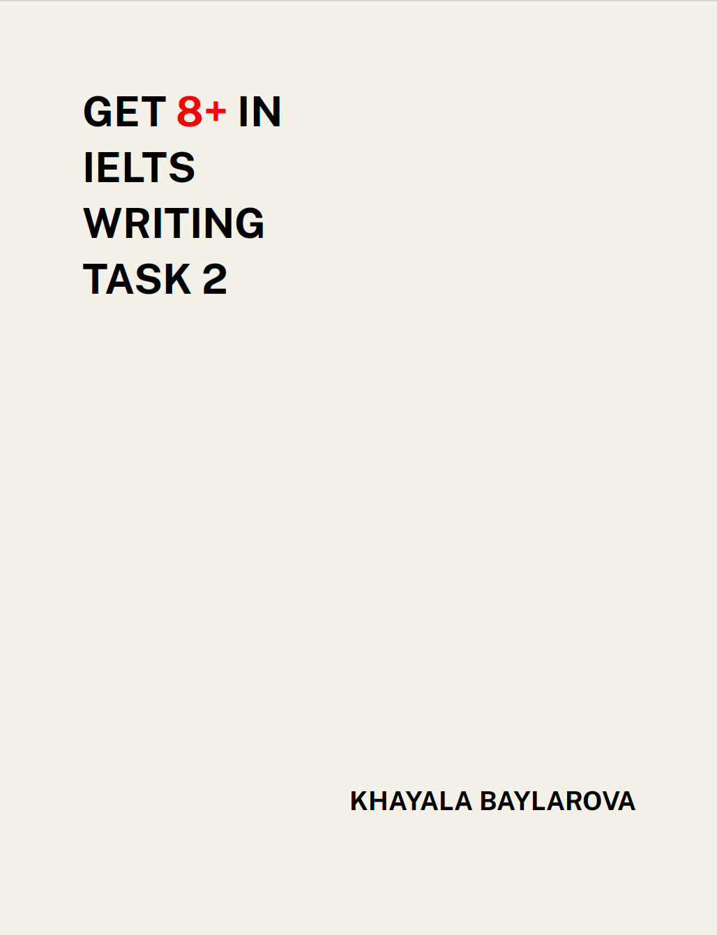 GET 8+ IN IELTS WRITING TASK 2